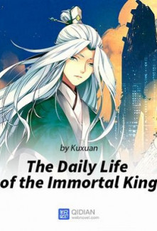 The Daily Life of the Immortal King